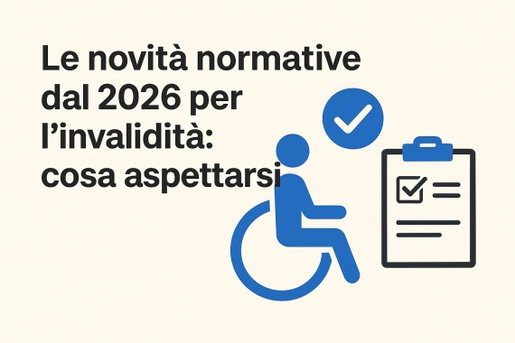 Le novità normative dal 2026 per l'invalidità 